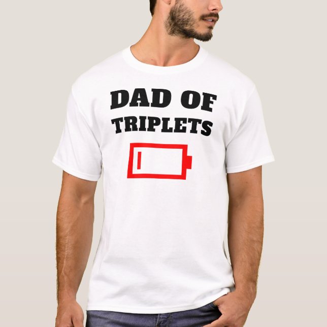 Tired Dad Of Triplets Father With Triplet Babies T-Shirt (Front)
