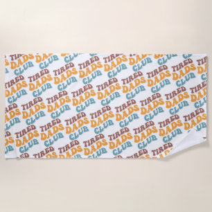 Tired Dads Club Funny Beach Towel