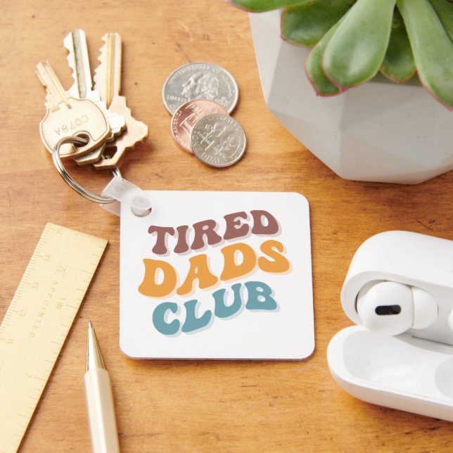 Tired Dads Club Funny Keychain (Desk)