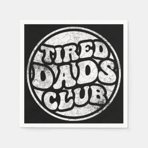Tired Dads Club Funny Napkin