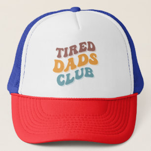 Tired Dads Club Funny Trucker Hat
