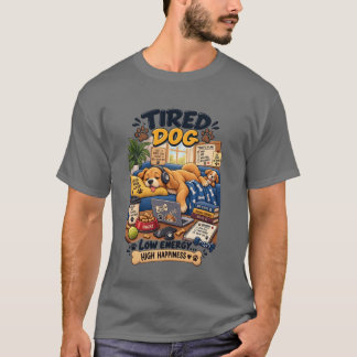 Tired Dog Low Energy High Happiness Funny Dog Love T-Shirt