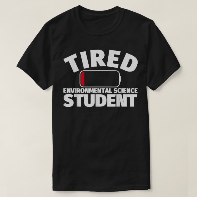 Tired Environmental Science student  T-Shirt (Design Front)