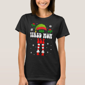Tired Mom Elf Christmas Family Matching Xmas Group T-Shirt