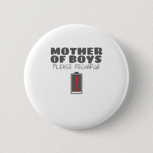 Tired Mom Mother of Boys Please Recharge Gift 2 Inch Round Button