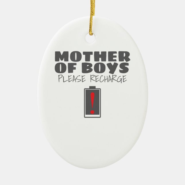 Tired Mom Mother of Boys Please Recharge Gift Ceramic Ornament (Front)