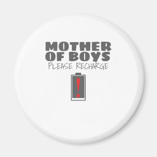 Tired Mom Mother of Boys Please Recharge Gift Magnet