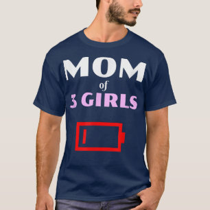 Tired Mom Of 3 Girls Mother Of Three Daughters Low T-Shirt