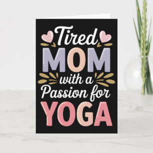 Tired Mom With A Pion For Yoga Funny Yoga Mama _1 Card