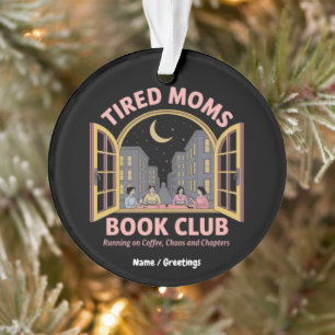Tired Moms Book Club Running On Coffee And Chaos  Ornament