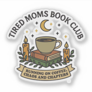 Tired moms book club running on coffee, chaos