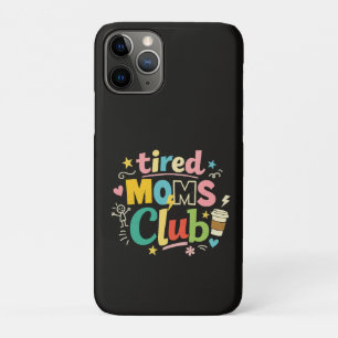 Tired Moms Club Coffee Mom Humour iPhone 11 Pro Case