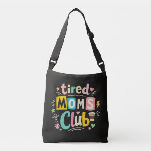 Tired Moms Club Coffee Mom Humour Crossbody Bag