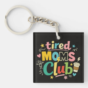 Tired Moms Club Coffee Mom Humour Keychain