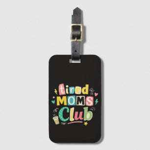 Tired Moms Club Coffee Mom Humour Luggage Tag