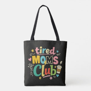 Tired Moms Club Coffee Mom Humour Tote Bag