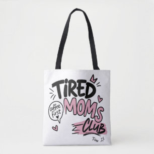 Tired Moms Club Funny Coffee Lover Mom Typography Tote Bag