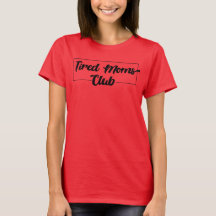 Tired Moms Club Tee