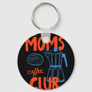 Tired moms coffee club mom life happy mother's day keychain