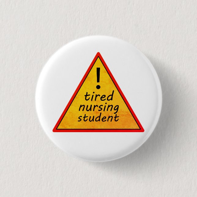 Tired Nursing Student Warning Sign 1 Inch Round Button (Front)