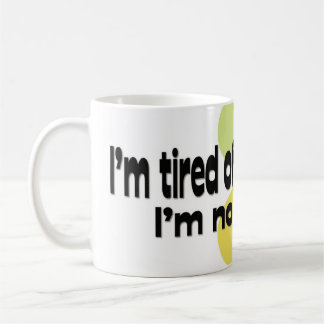 Tired of Pretending Mug