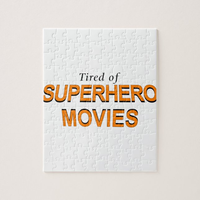 Tired Of Superhero Movies Jigsaw Puzzle (Vertical)