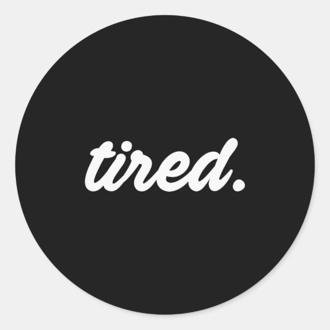 Tired Pajama Sleeng Pjs Men Women Top Pajamas Funn Classic Round Sticker (Front)