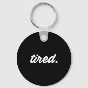 Tired Pajama Sleeng Pjs Men Women Top Pajamas Funn Keychain