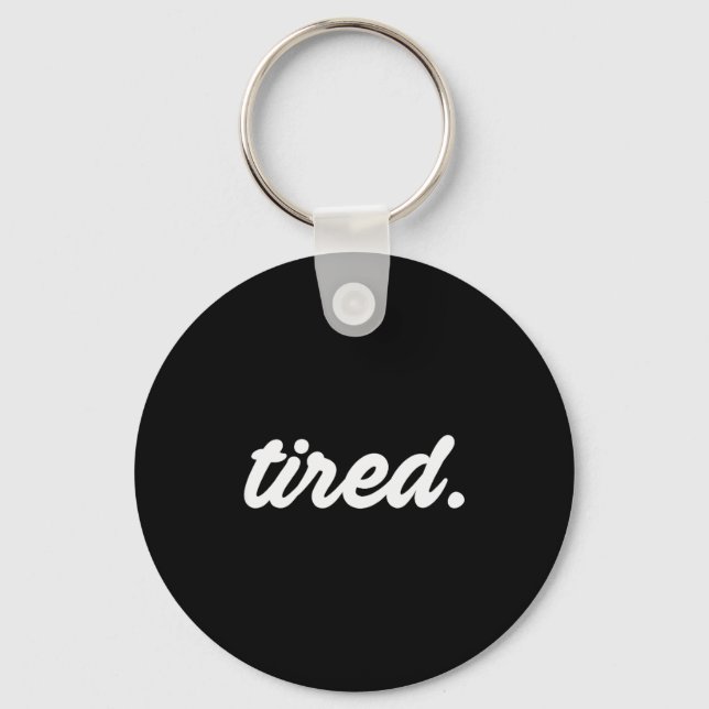 Tired Pajama Sleeng Pjs Men Women Top Pajamas Funn Keychain (Front)