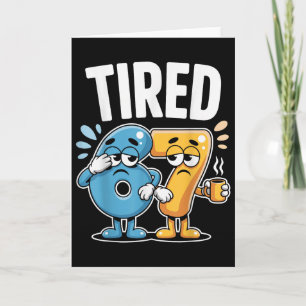 Tired Six Seven 67 Funny Costume Coffee Number  Card