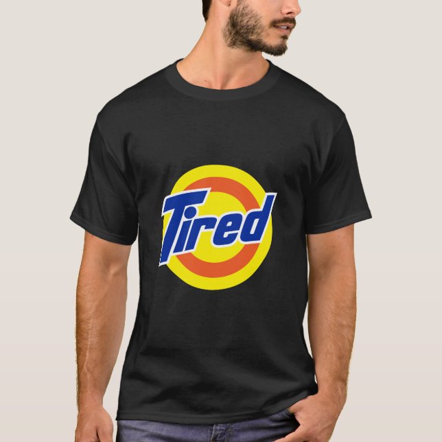 Tired T-Shirt (Front)