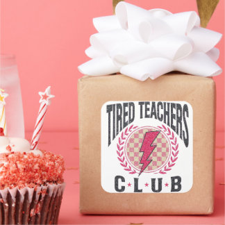 Tired Teacher Club Teacher Appreciation Square Sticker