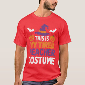 Tired Teacher Costume Funny for Humor Halloween T-Shirt