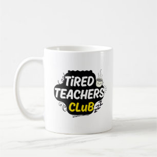 Tired Teachers Club Mug – Funny Teacher Gift