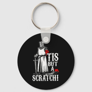 Tis But A Scratch! Funny Design  Keychain