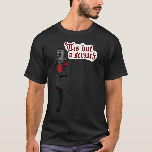 Tis But A Scratch T-Shirt (Front)
