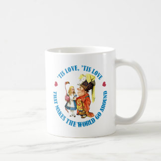 "TIS LOVE THAT MAKES THE WORLD GO AROUND COFFEE MUG