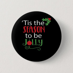 Tis Season Creative Casual 2 Inch Round Button
