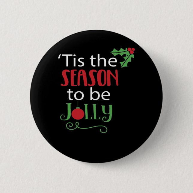 Tis Season Creative Casual 2 Inch Round Button (Front)