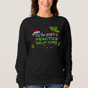 TIS SEASON FOR SELF-CARE Christmas Sweatshirt