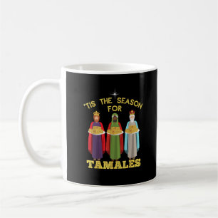Tis Season For Tamales A Funny Mexican Christmas Coffee Mug