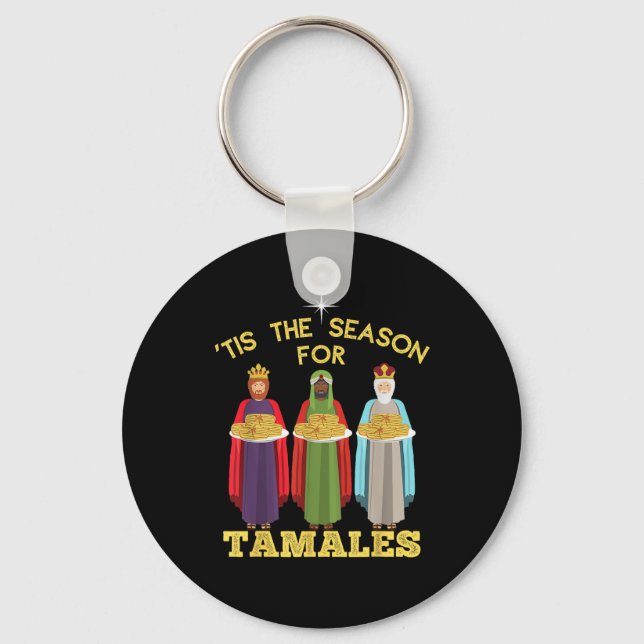 Tis Season For Tamales A Funny Mexican Christmas  Keychain (Front)