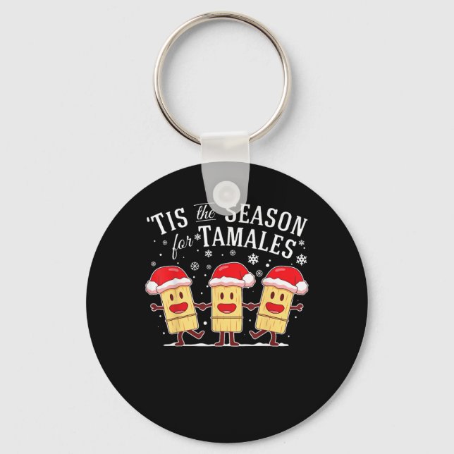 Tis Season For Tamales Christmas Funny Mexican Keychain (Front)