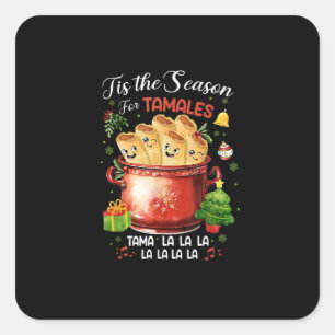 Tis Season For Tamales Christmas Mexican Food Outf Square Sticker