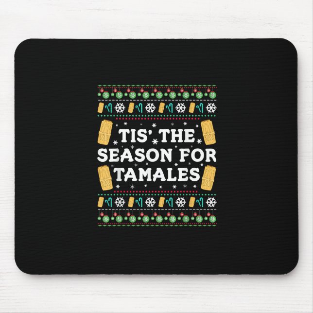 Tis Season For Tamales Funny Mexican Christmas Mouse Pad (Front)