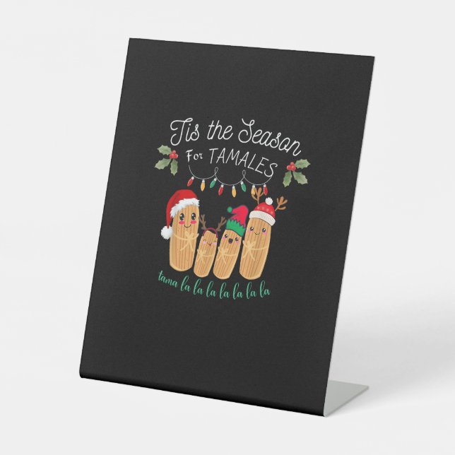 Tis Season For Tamales Mexican Christmas Pedestal Sign (Front)