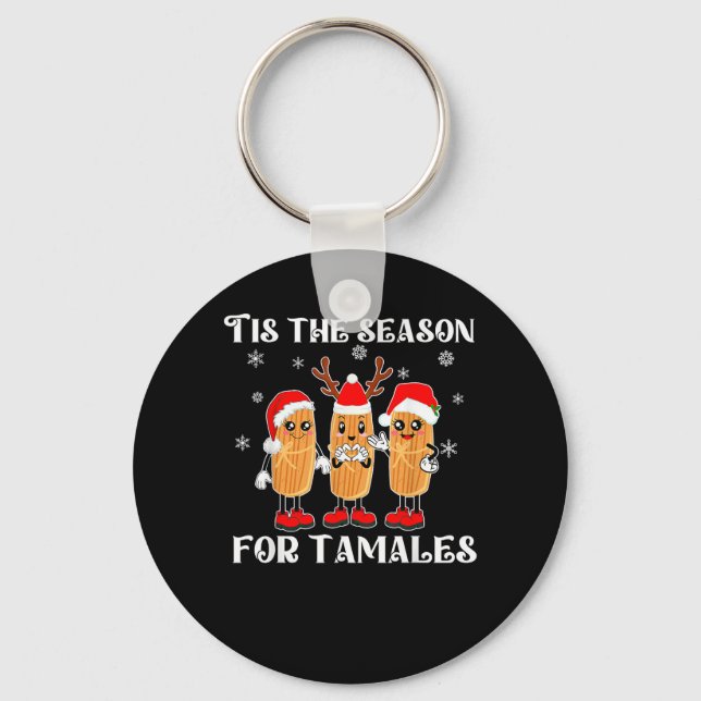 Tis Season For Tamales Squad Costume Mexican Chris Keychain (Front)
