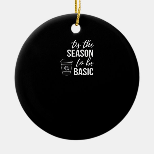 Tis Season To Basic Ceramic Ornament (Front)