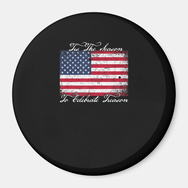 Tis Season To Celebrate Treason Funny 4th Of Women Magnet (Front)