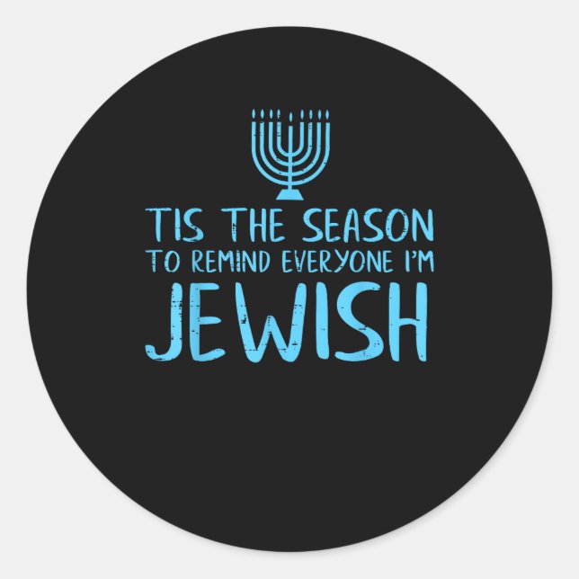 Tis Season To Everyone Im Jewish Funny Hanukkah Classic Round Sticker (Front)